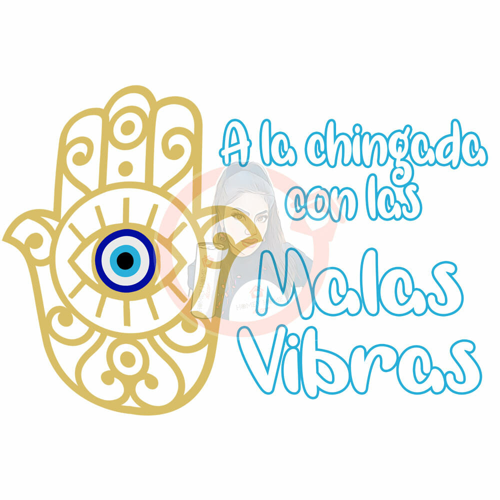 ala-chingada-malas-vibras-htv-white1 Bye Malas Vibras White Text Heat Transfer Vinyl Print - Image 1