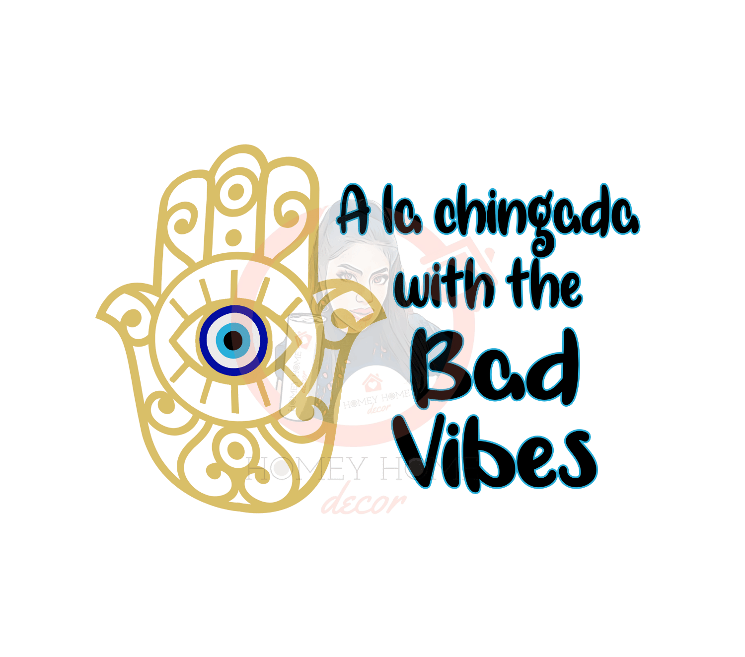 Untitled design - 2023-02-27T162813.350 A La Chingada With The Bad Vibes Heat Transfer Vinyl Print - Image 1