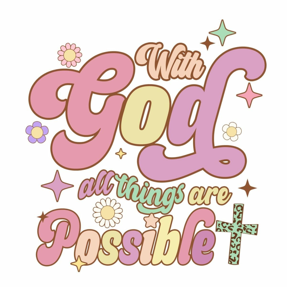 With God Everything is possible With God All Things Are Possible Heat Transfer Vinyl Print - Image 1
