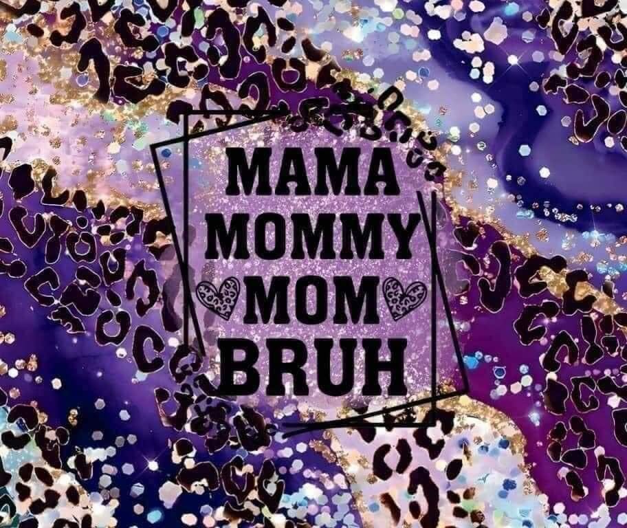 IMG_8072 Mama,Mommy Bruh 01 Sublimation Wrap 20oz - Image 1