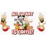Mousey All I Want Is Coffee  Libbey Wrap UVDTF
