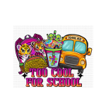 Too Cool For School  DTF